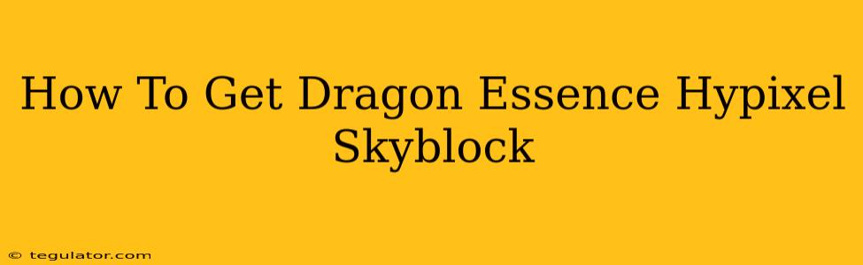 How To Get Dragon Essence Hypixel Skyblock