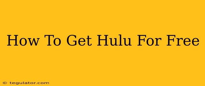 How To Get Hulu For Free