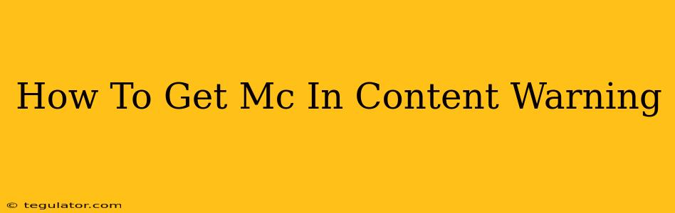 How To Get Mc In Content Warning