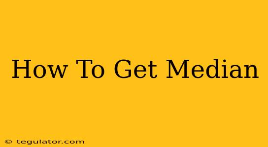 How To Get Median