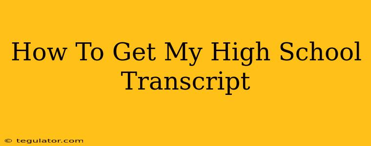 How To Get My High School Transcript