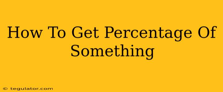 How To Get Percentage Of Something