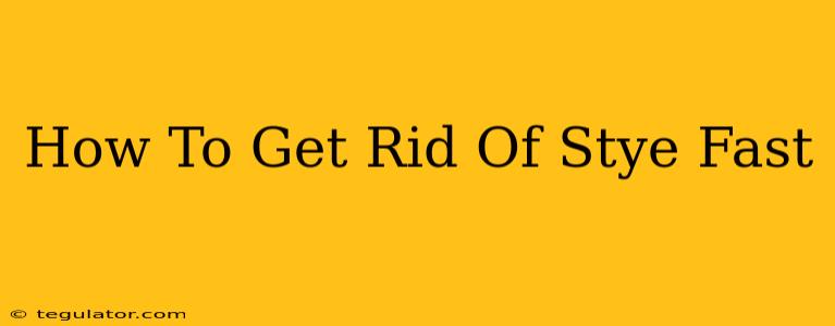 How To Get Rid Of Stye Fast