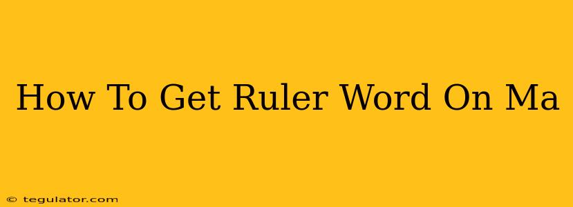 How To Get Ruler Word On Ma