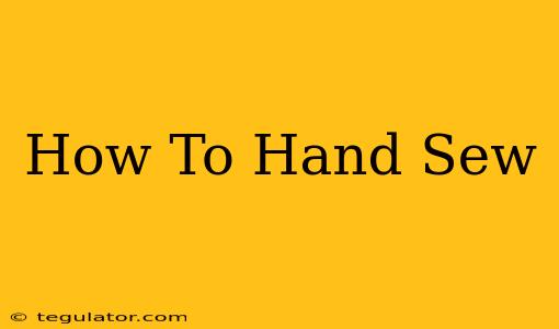 How To Hand Sew