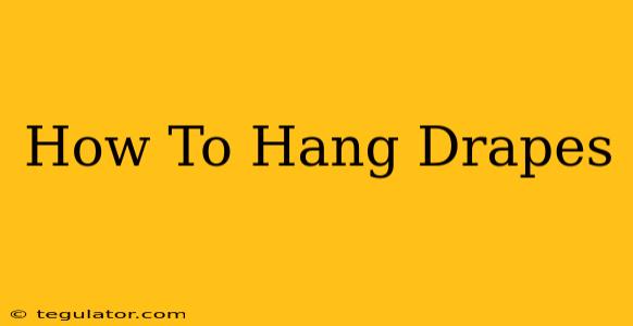 How To Hang Drapes