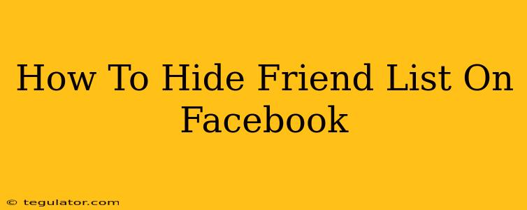 How To Hide Friend List On Facebook