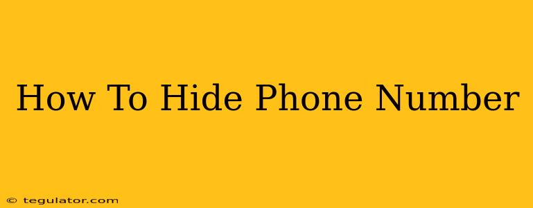 How To Hide Phone Number