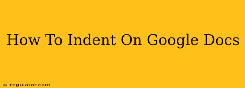 How To Indent On Google Docs