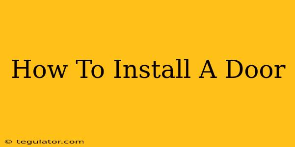 How To Install A Door