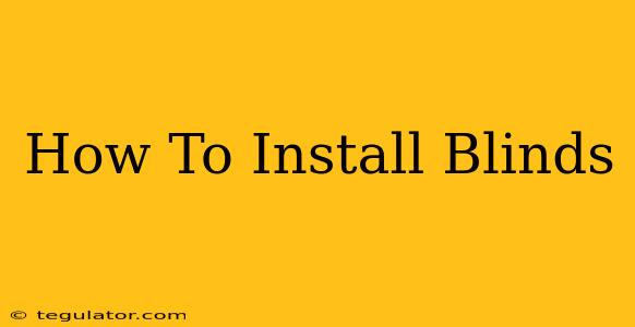 How To Install Blinds