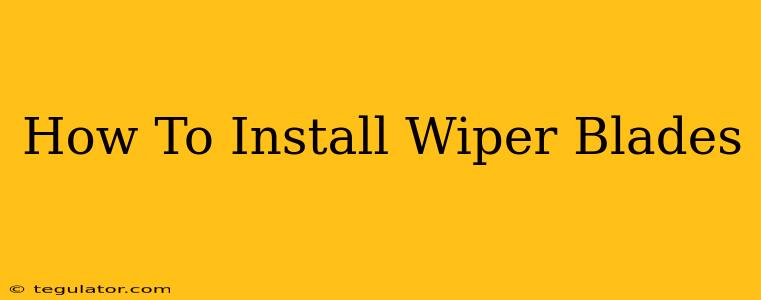 How To Install Wiper Blades