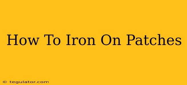 How To Iron On Patches