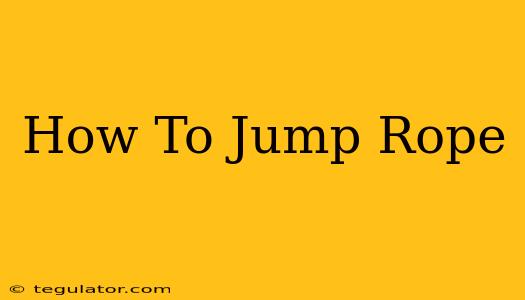 How To Jump Rope