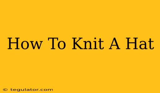 How To Knit A Hat