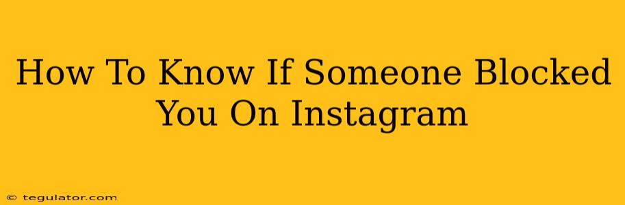 How To Know If Someone Blocked You On Instagram