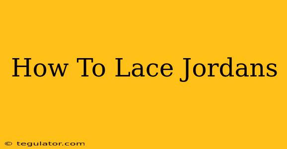 How To Lace Jordans