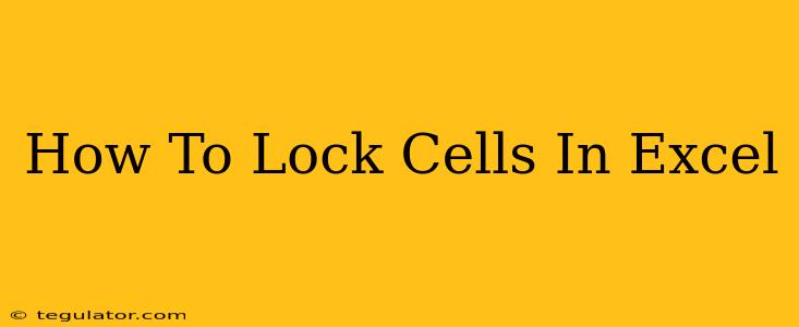 How To Lock Cells In Excel