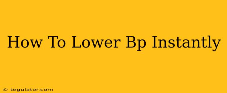 How To Lower Bp Instantly