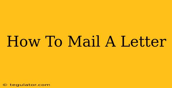 How To Mail A Letter