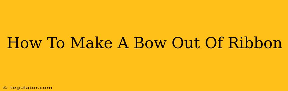 How To Make A Bow Out Of Ribbon