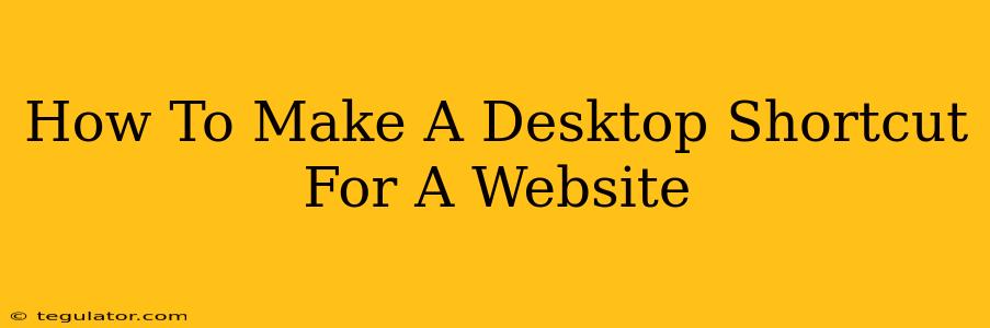 How To Make A Desktop Shortcut For A Website