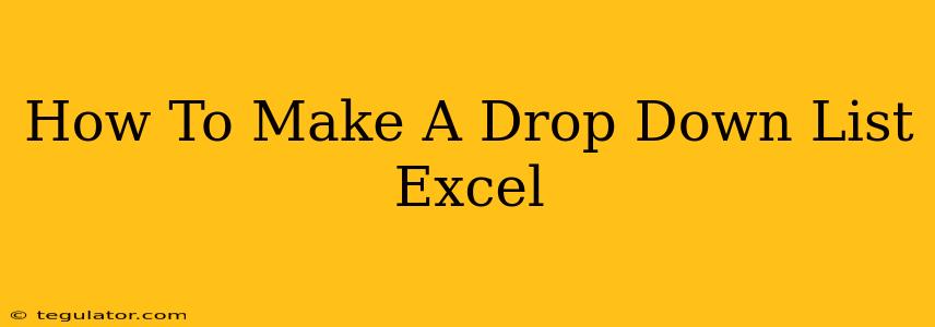 How To Make A Drop Down List Excel