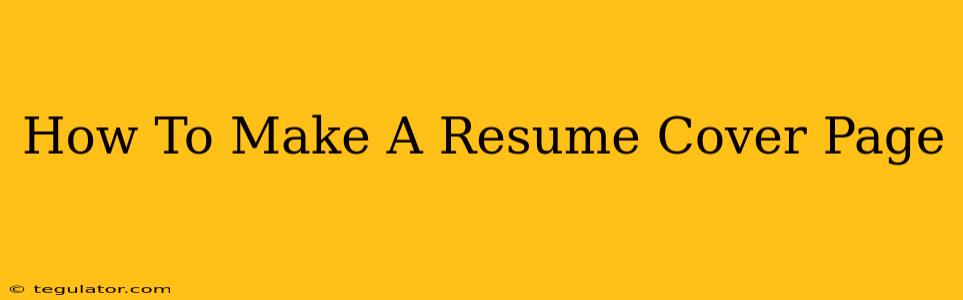 How To Make A Resume Cover Page