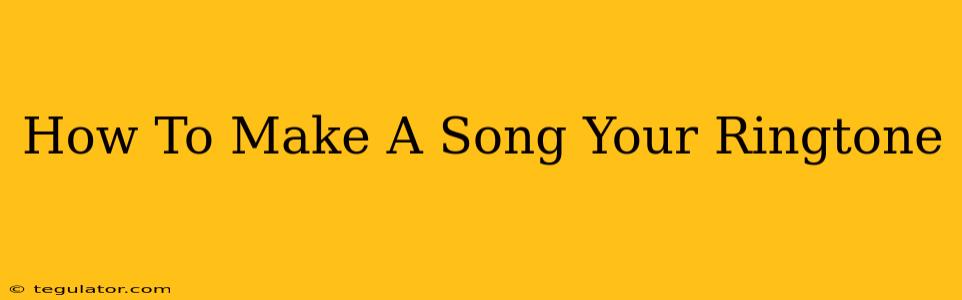 How To Make A Song Your Ringtone