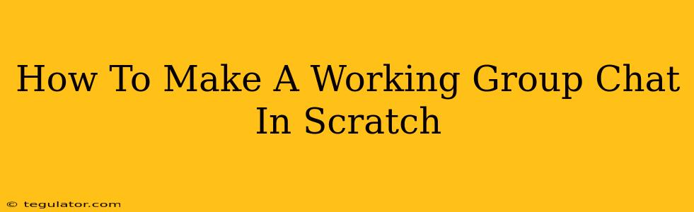 How To Make A Working Group Chat In Scratch