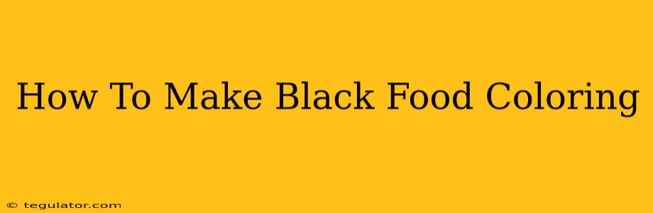 How To Make Black Food Coloring