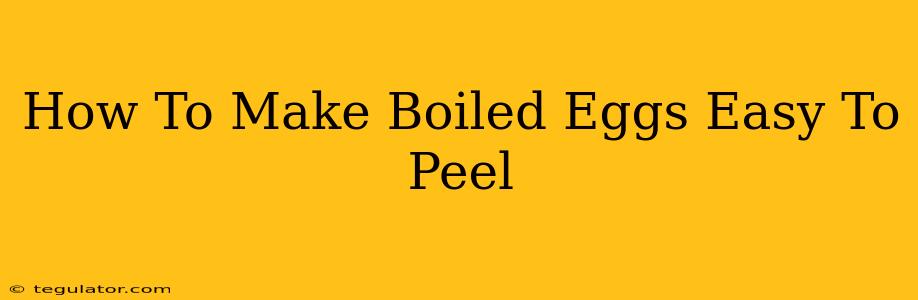 How To Make Boiled Eggs Easy To Peel