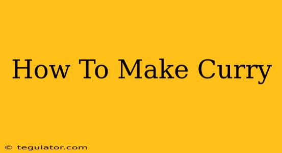 How To Make Curry