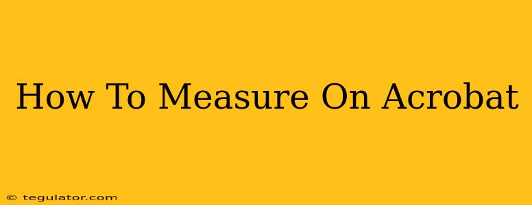 How To Measure On Acrobat