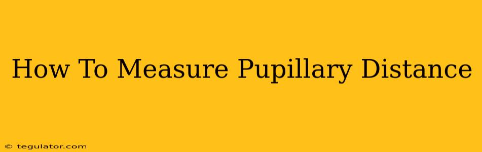 How To Measure Pupillary Distance