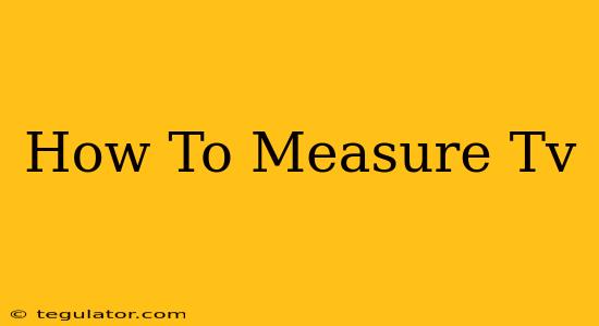 How To Measure Tv