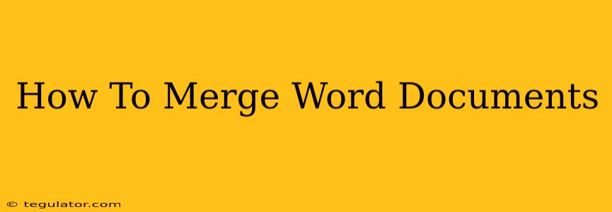 How To Merge Word Documents