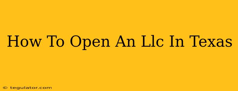 How To Open An Llc In Texas