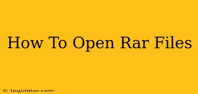 How To Open Rar Files