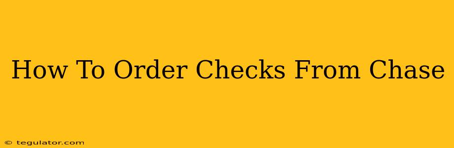 How To Order Checks From Chase