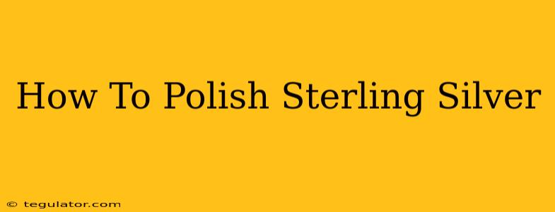 How To Polish Sterling Silver