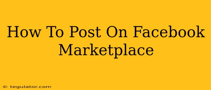 How To Post On Facebook Marketplace