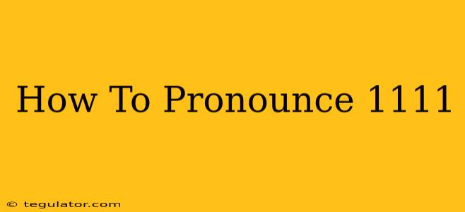 How To Pronounce 1111