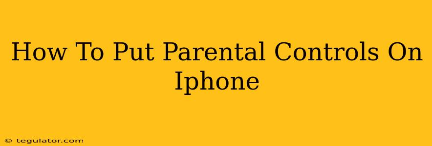 How To Put Parental Controls On Iphone