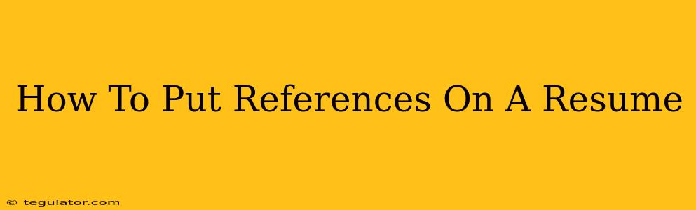 How To Put References On A Resume