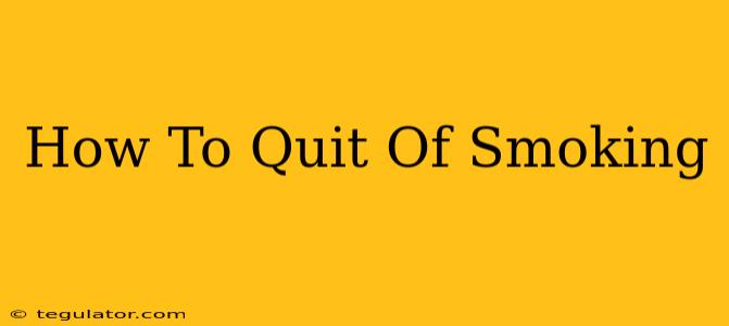 How To Quit Of Smoking