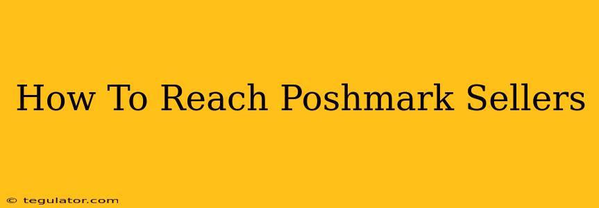 How To Reach Poshmark Sellers