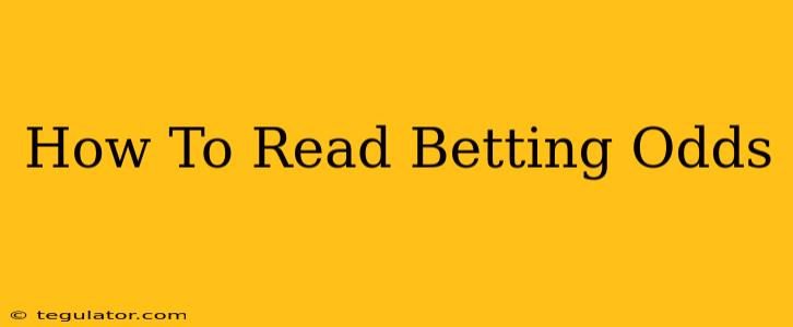 How To Read Betting Odds