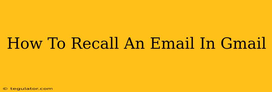 How To Recall An Email In Gmail