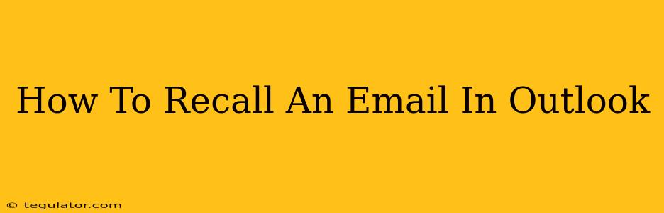 How To Recall An Email In Outlook